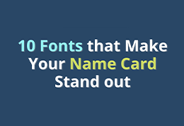 10 Fonts that Make Your Name Card Stand Out